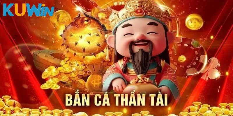 Bắn Cá Thần Tài Kuwin - Hứa Hẹn Bùng Nổ Tết 2025