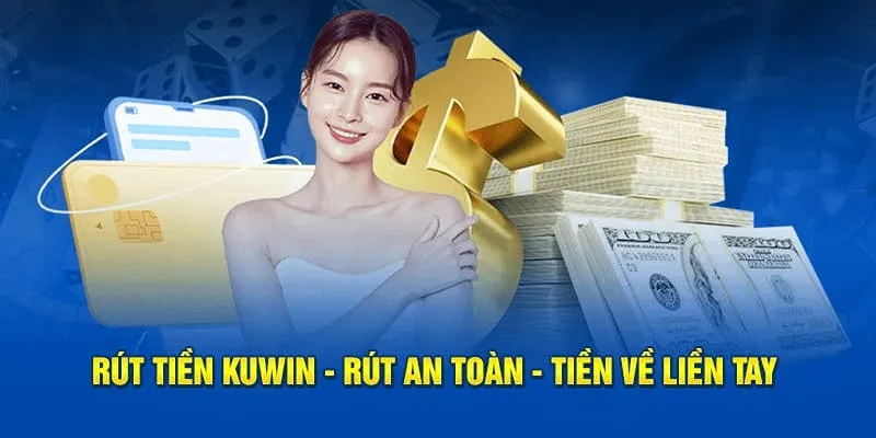 Mỗi cách rút tiền Kuwin đều có biểu mẫu trực quan