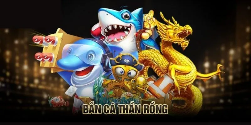 Tổng quan đôi nét về game bắn cá Thần Rồng